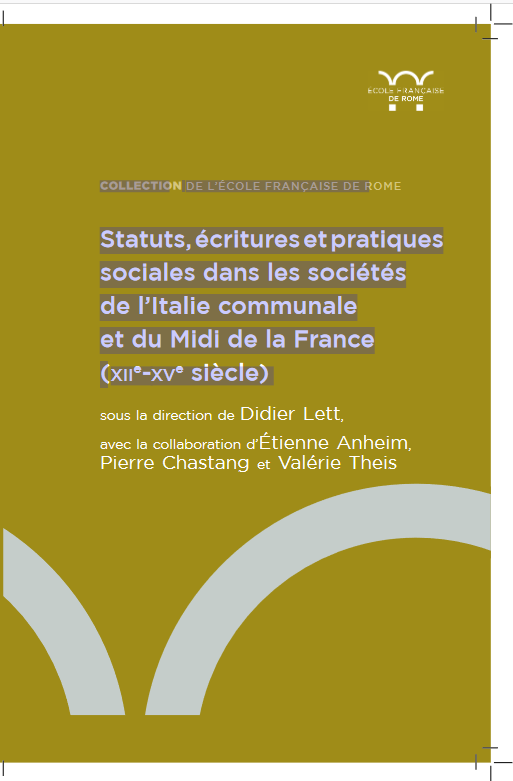 Statuts, écritures et pratiques sociales dans les sociétés de l’Italie communale et du Midi de la France (XIIe-XVe siècle)